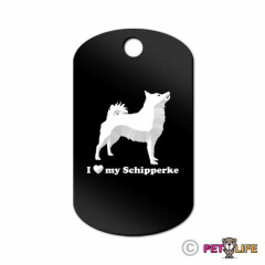 I Love My Schipperke Engraved Keychain GI Tag dog Many Colors