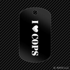 I Love Cops Keychain GI dog tag engraved many colors police cop