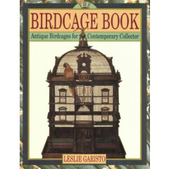 Antique Bird Cages Birdcages - Types Designs (75+ Color Photographs) / Book 