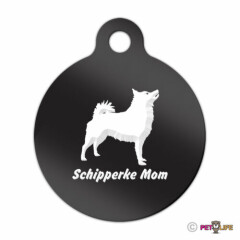 Schipperke Mom Engraved Keychain Round Tag w/tab Many Colors
