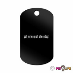 Got Old English Sheepdog Engraved Keychain GI Tag dog #2 oes Many Colors