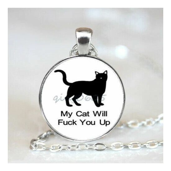 My Cat Will FxxK You Up - NEW PENDANT & 18" Chain - Silly & Fun Cat Lover Humor image {4}