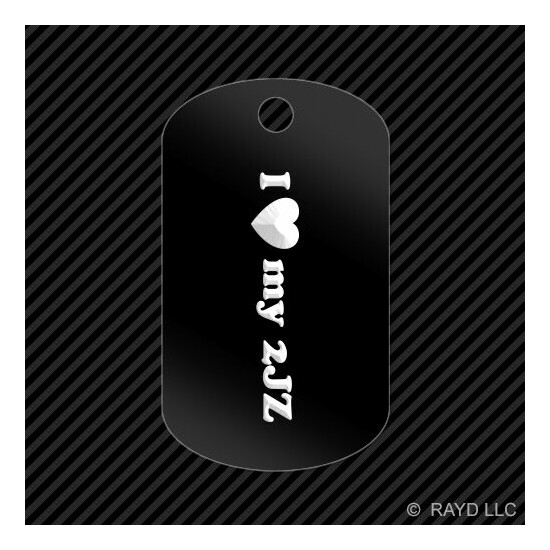 I Love my 2JZ Keychain GI dog tag engraved many colors Supra image {1}