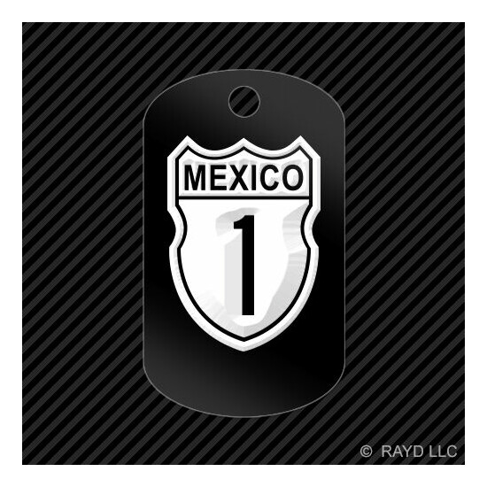 Baja Highway Mexico Keychain GI dog tag engraved many colors california image {1}