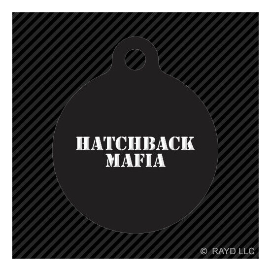 Hatchback Mafia Keychain Round with Tab dog engraved many colors jdm ef eg ek image {1}