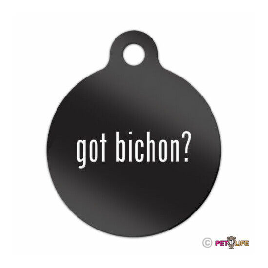 Got Bichon Engraved Keychain Round Tag w/tab #2 frise Many Colors image {1}