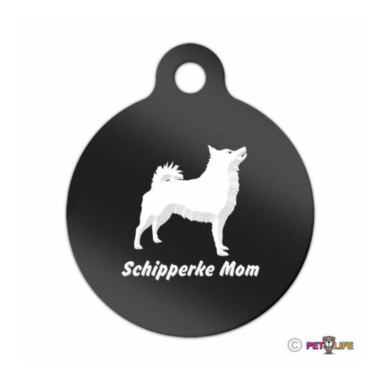 Schipperke Mom Engraved Keychain Round Tag w/tab Many Colors image {1}