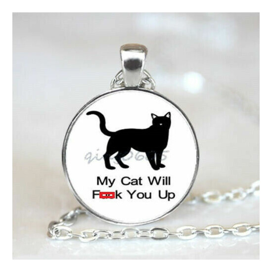 My Cat Will FxxK You Up - NEW PENDANT & 18" Chain - Silly & Fun Cat Lover Humor image {1}