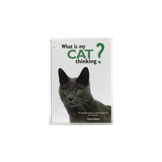 Chartwell Books What Is My Cat Thinking Pet Behavior Essential Guide Gwen Bailey image {1}