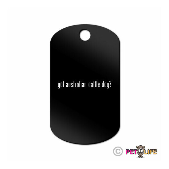 Got Australian Cattle Dog Engraved Keychain GI Tag dog #2 heeler image {1}