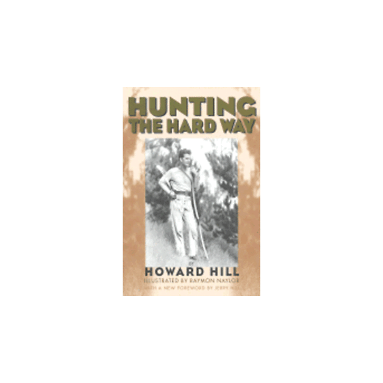 Hunting the Hard Way Book by Howard Hill ~Making Arrows~African Safari~Archery Thumb {1}