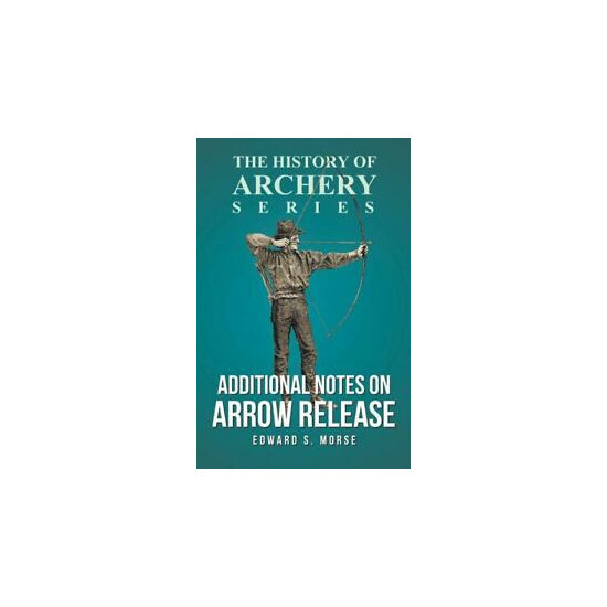 Additional Notes on Arrow Release Book~History of Archery~Arrows~NEW! Thumb {1}